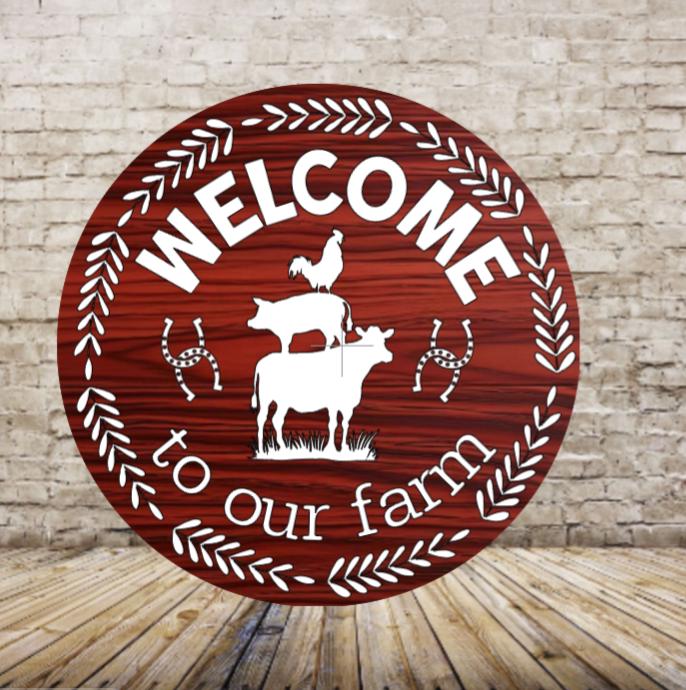 Welcome To Our Farm Sign