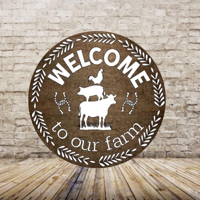 Welcome To Our Farm Sign