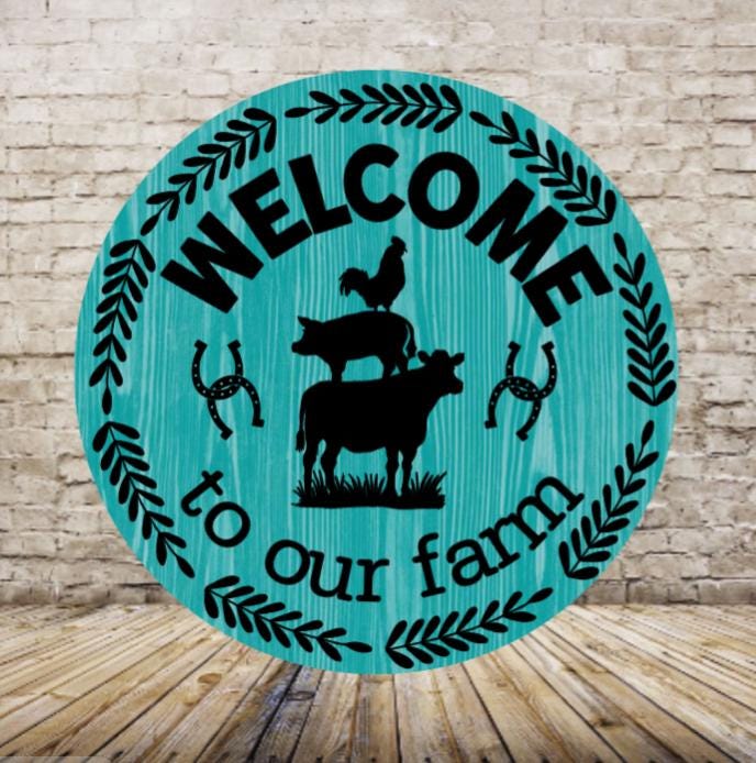 Welcome To Our Farm Sign