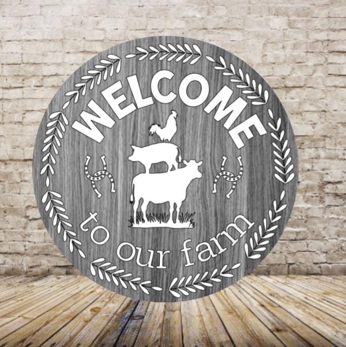 Welcome To Our Farm Sign