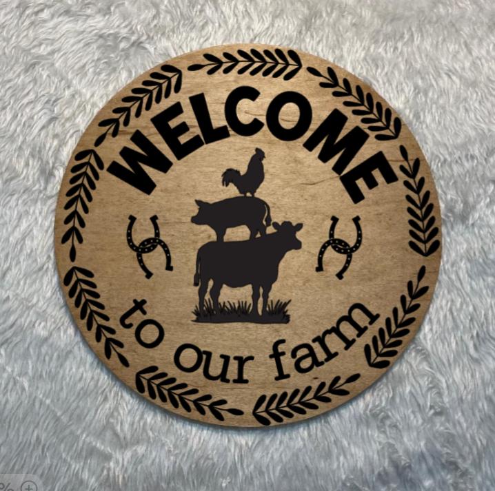 Welcome To Our Farm Sign