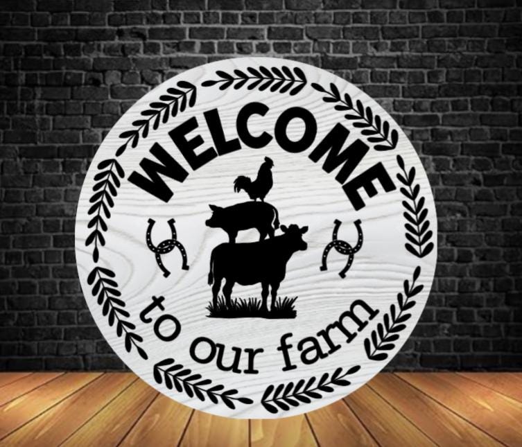 Welcome To Our Farm Sign