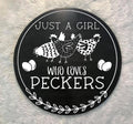 Girl Who Loves Peckers Chicken Wood Sign