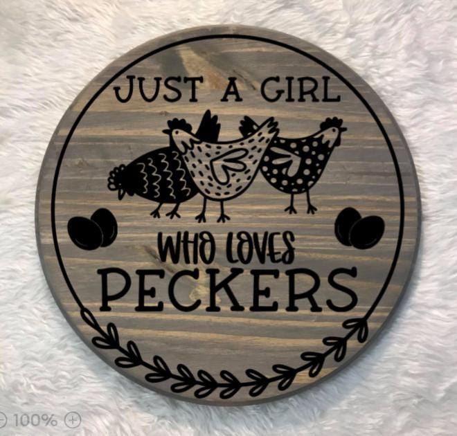 Girl Who Loves Peckers Chicken Wood Sign