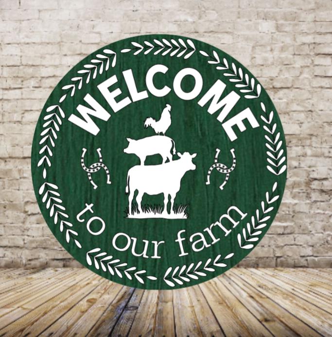 Welcome To Our Farm Sign