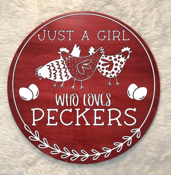 Girl Who Loves Peckers Chicken Wood Sign